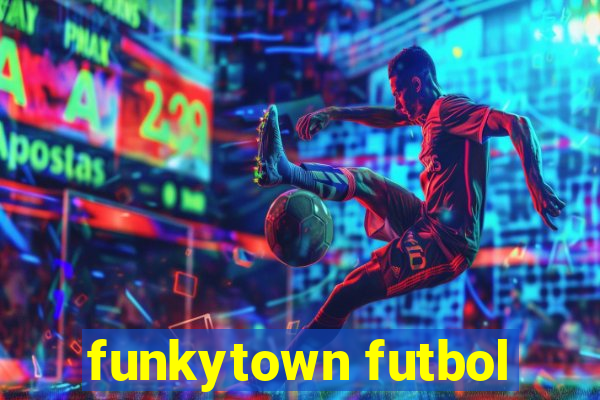 funkytown futbol